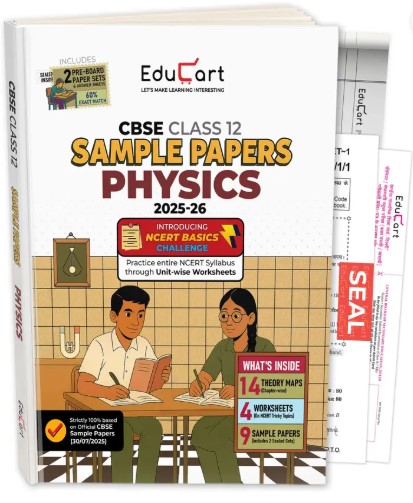 Educart CBSE Sample Paper Class 12 2025-26 – Physics (Based on latest CBSE Sample Papers Released on 30-07-25) For 2026 Board Exam